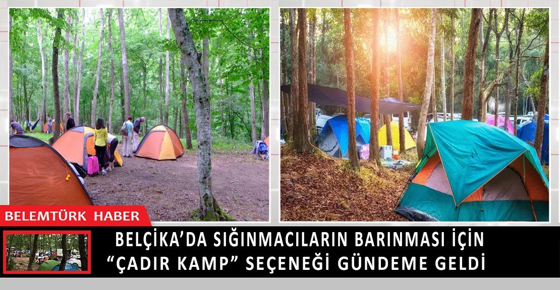 Belçika’da sığınmacıların barınması için “çadır kamp” seçeneği gündeme geldi