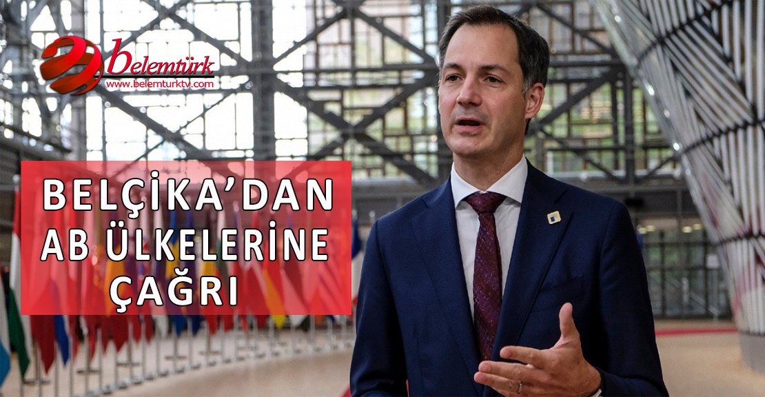 Belçika’dan AB ülkelerine çağrı