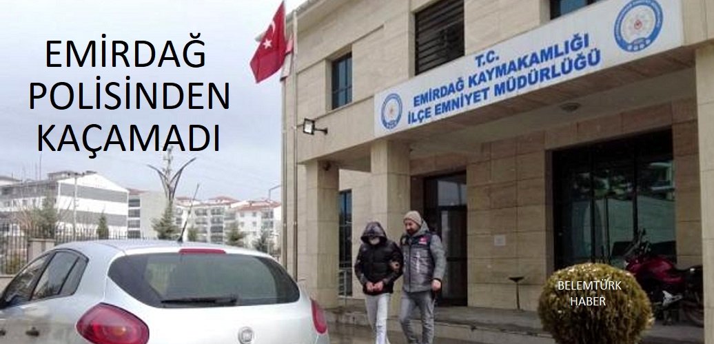 Emirdağ Polisinden Kaçamadı