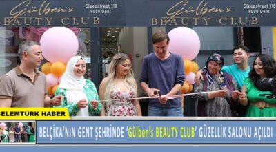 Belçika’nın Gent şehrinde  ‘Gülben’s BEAUTY CLUB’ güzellik salonu açıldı