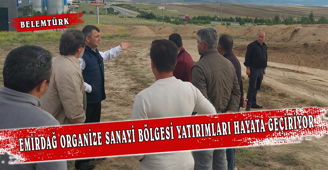 Emirdağ Organize Sanayi Bölgesi Yatırımları Hayata Geçiyor