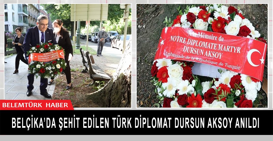 Belçika’da şehit edilen Türk diplomat Dursun Aksoy anıldı