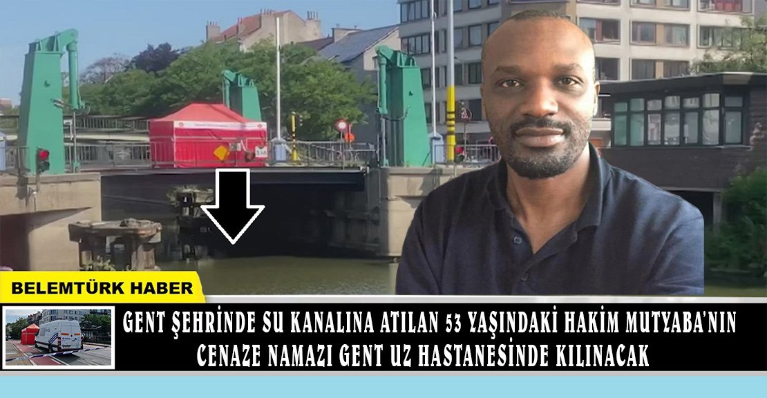 Gent şehrinde su kanalına atılan 53 yaşındaki Hakim Mutyaba’nın cenaze namazı kılınacak.