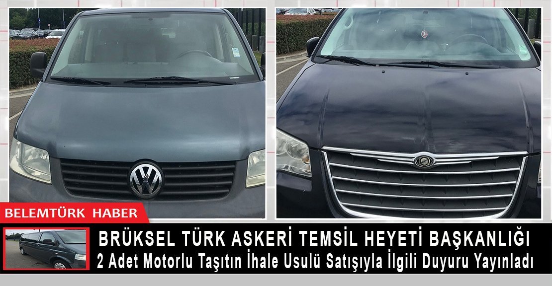 Brüksel Türk Askeri Temsil Heyeti Başkanlığı  2 adet motorlu taşıtın ihale usulü satışıyla ilgili duyuru yayınladı