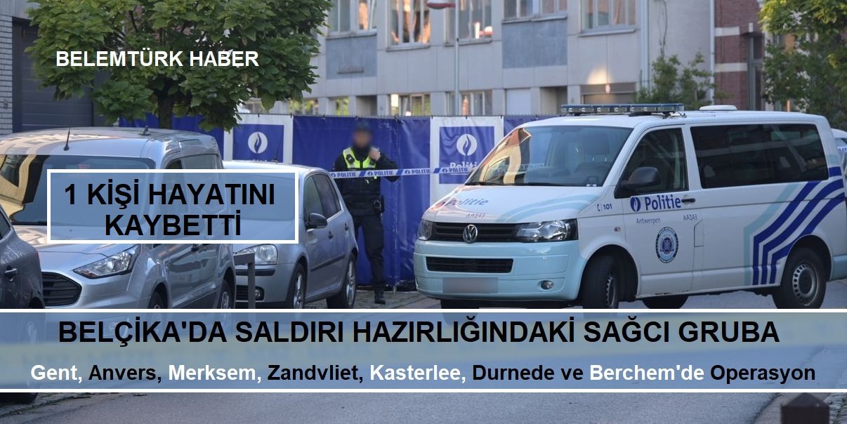 Belçika’da saldırı hazırlığındaki aşırı sağcı gruba baskın! 1 kişi hayatını kaybetti