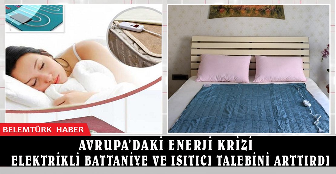 Avrupa’daki enerji krizi elektrikli battaniye ve ısıtıcı talebini arttırdı
