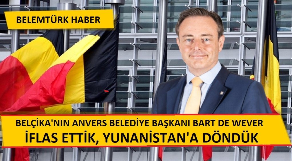 Belçika’da Yeni Flaman İttifakı lideri Bart De Wever: İflas ettik, Yunanistan’a döndük