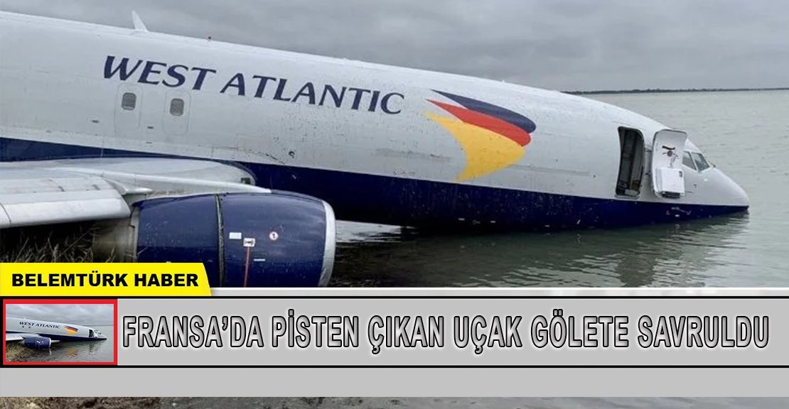 Fransa’da iniş sırasında pistten çıkan uçak gölete savruldu