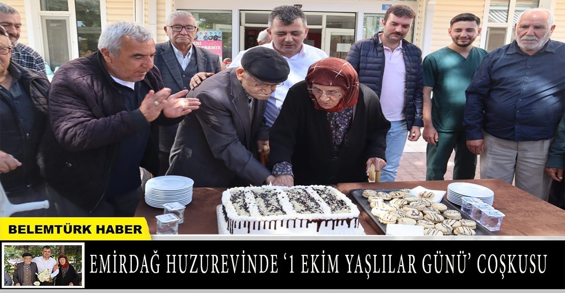 Emirdağ’da 1 Ekim Dünya Yaşlılar Günü’nde huzurevi sakinleri unutulmadı