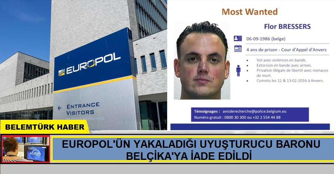 Europol’ün yakaladığı uyuşturucu baronu Belçika’ya iade edildi.