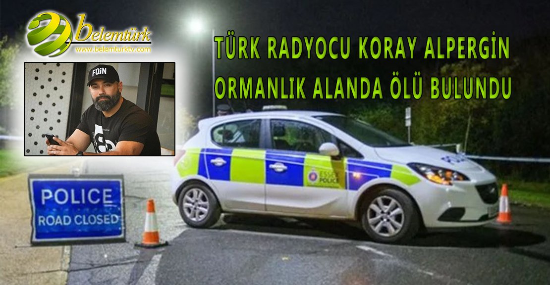 Türk radyocu Koray Alpergin ormanlık alanda ölü bulundu
