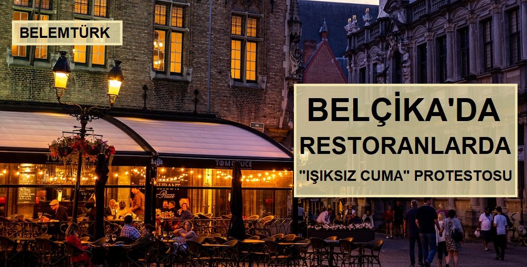 Belçika’da restoranlarda “ışıksız cuma” protestosu