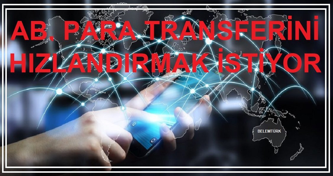 AB, para transferlerini hızlandırmak istiyor