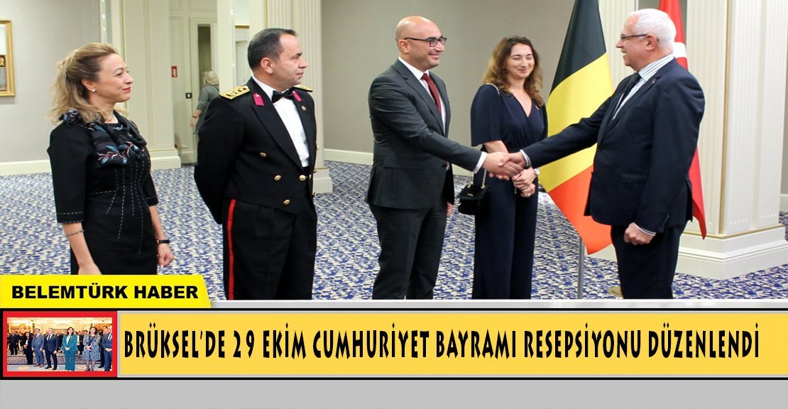 Brüksel’de 29 Ekim Cumhuriyet Bayramı resepsiyonu düzenlendi