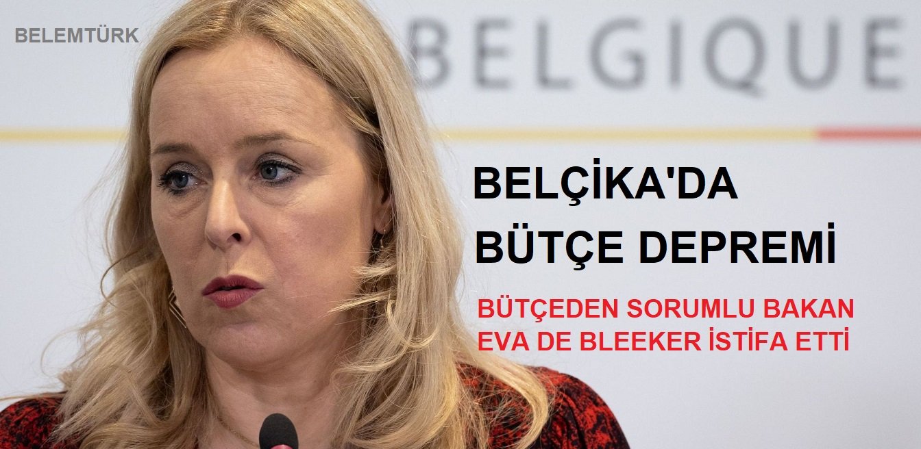 Belçika’da bütçe depremi: Bakan istifa etti