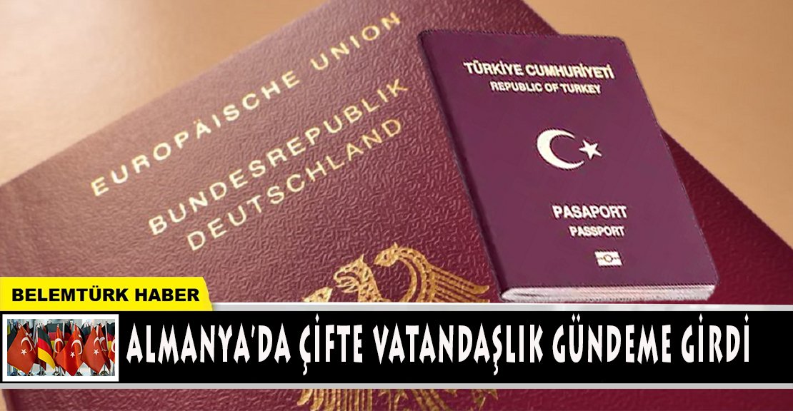 Almanya’da çifte vatandaşlık gündeme girdi