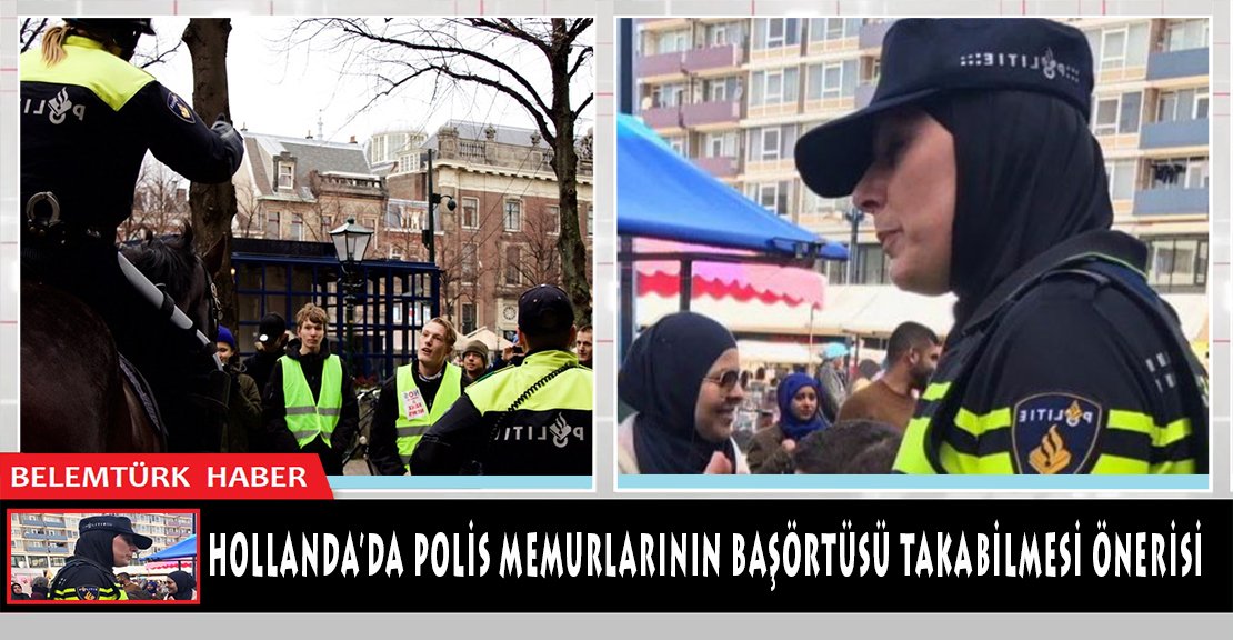 Hollanda’da polis memurlarının başörtüsü takabilmesi önerisi