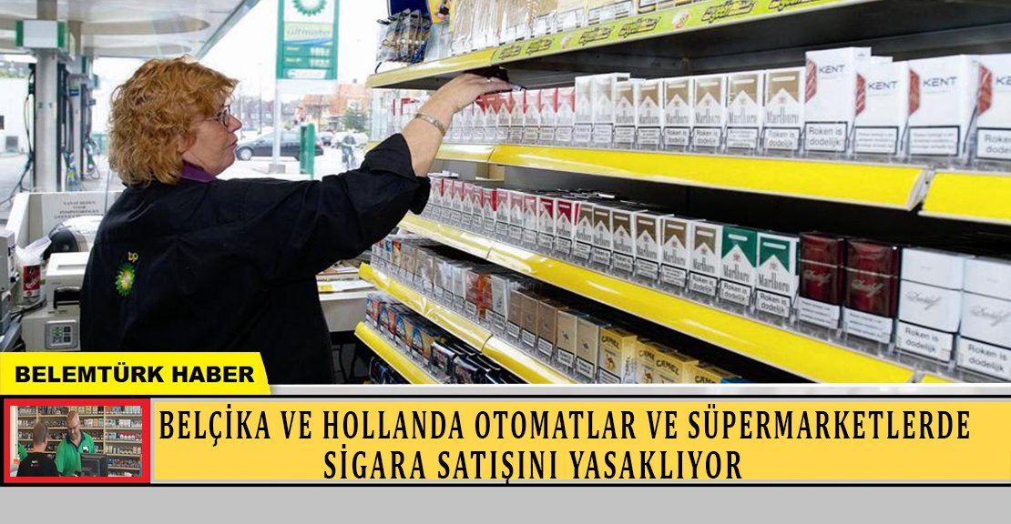 Belçika ve Hollanda otomatlar ve süpermarketlerde sigara satışını yasaklıyor