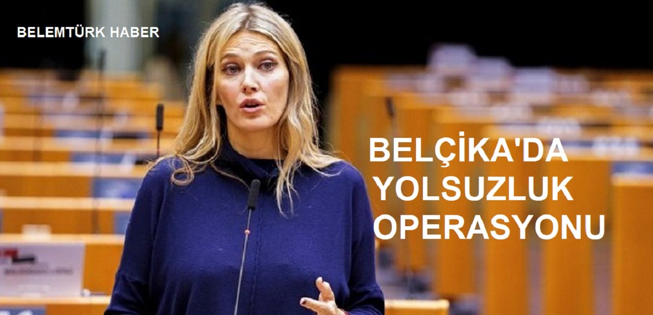 Belçika Brüksel’de yolsuzluk operasyonu AP Başkan Yardımcısı gözaltına alındı