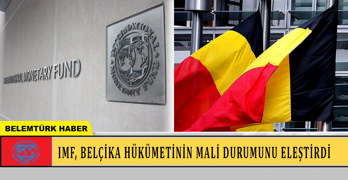Uluslararası Para Fonu IMF, Belçika hükümetinin mali durumunu eleştirdi