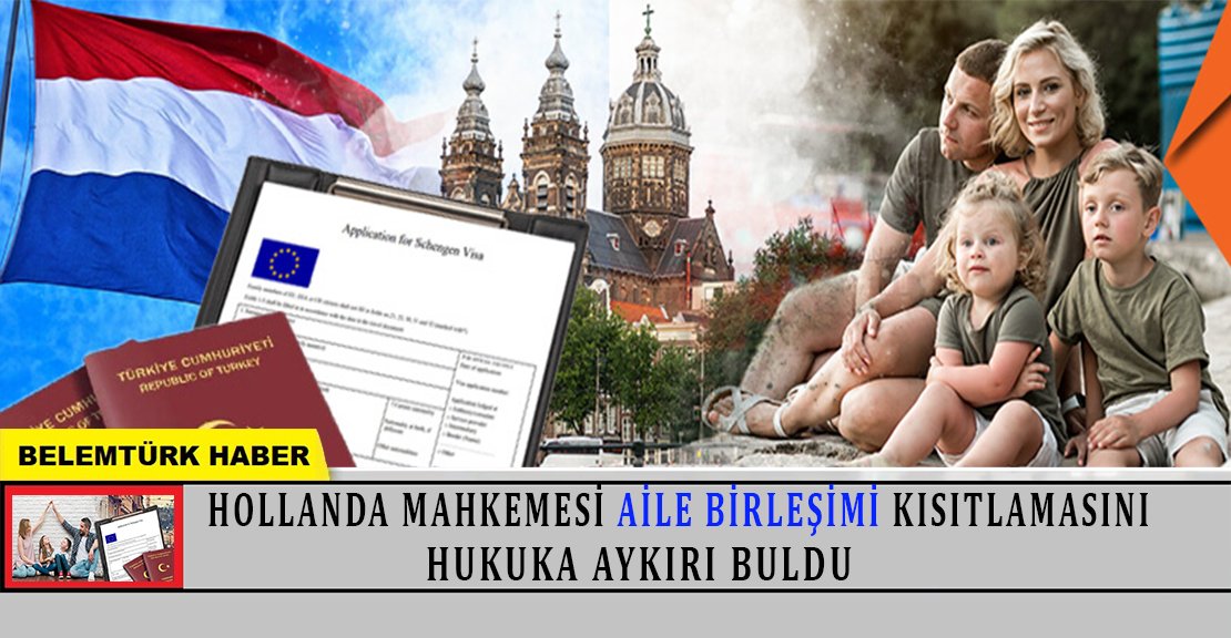 Hollanda’da mahkeme, hükümetin “aile birleşimi” kısıtlamasını hukuka aykırı buldu