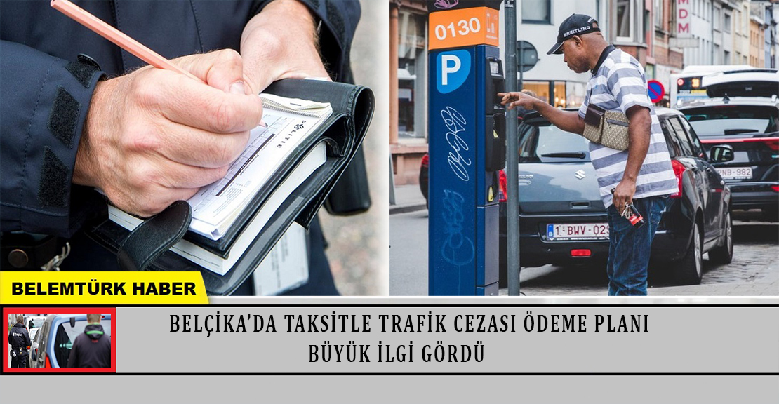 Belçika’da taksitle trafik cezası ödeme planı büyük ilgi gördü