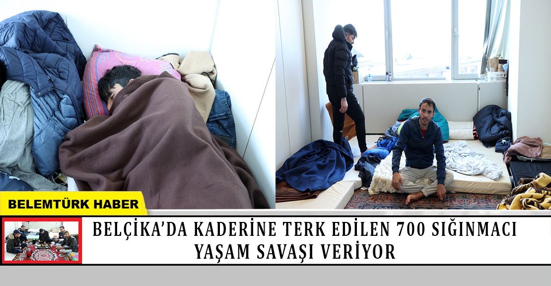 Belçika’da kaderlerine terk edilen 700 sığınmacı yaşam savaşı veriyor