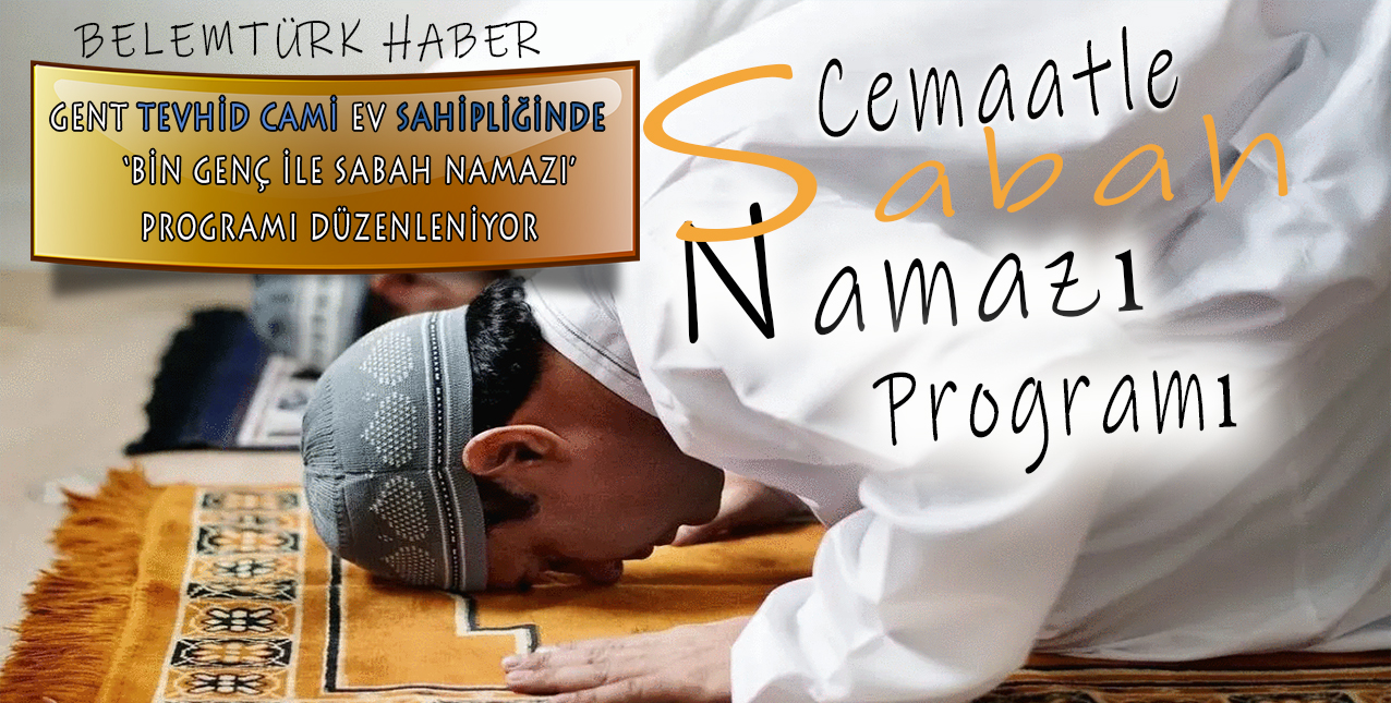 Gent Tevhid Cami ev sahipliğinde ‘1000 genç ile sabah namazı’ programı düzenlenecek.