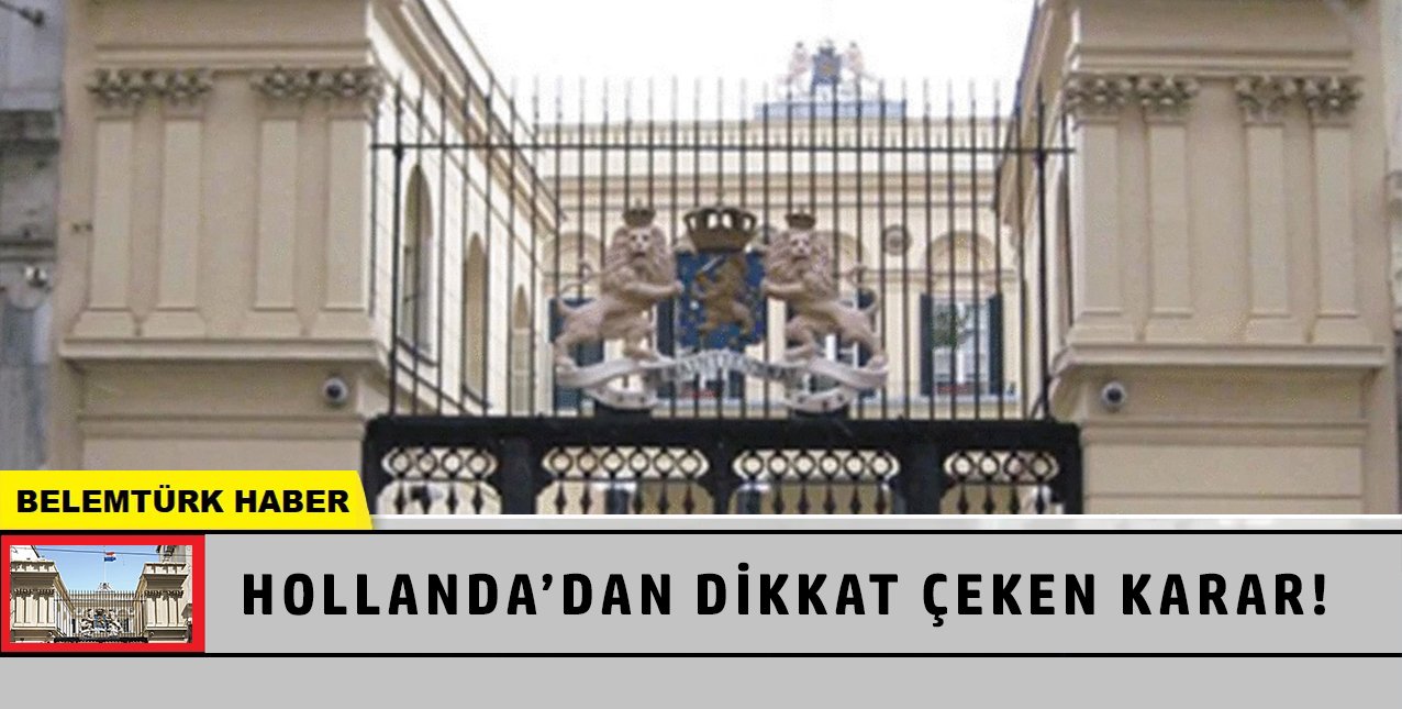 Hollanda’dan dikkat çeken karar!