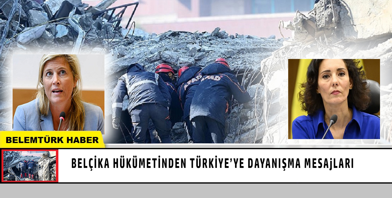 Belçika hükümetinden Türkiye’ye dayanışma mesajları
