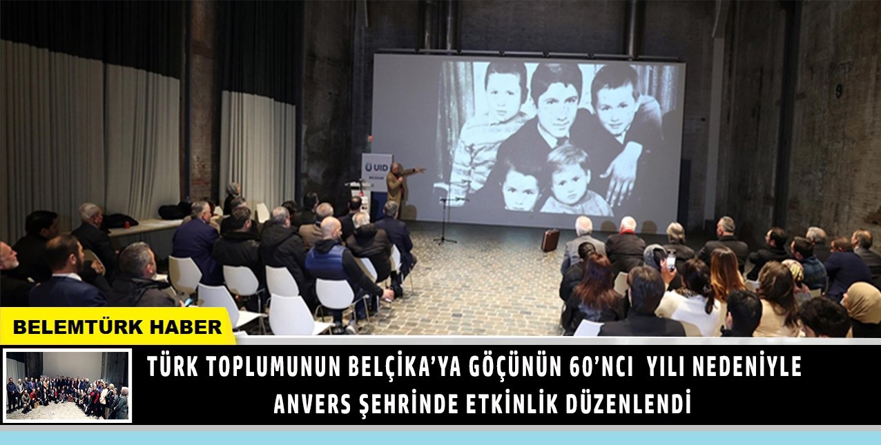 Türk toplumunun Belçika’ya göçünün 60’ıncı yılı için etkinlik düzenlendi