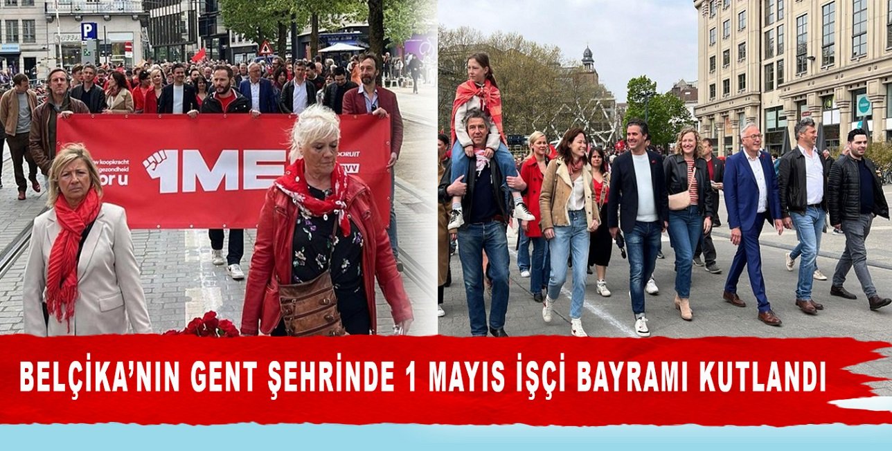 Gent şehrinde 1 Mayıs İşçi Bayramı coşkuyla kutlandı