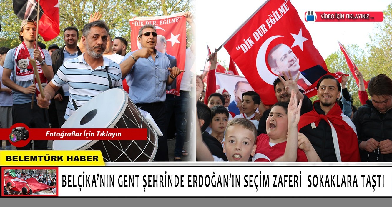Belçika’da Erdoğan’nın seçim zaferi sokaklara taştı