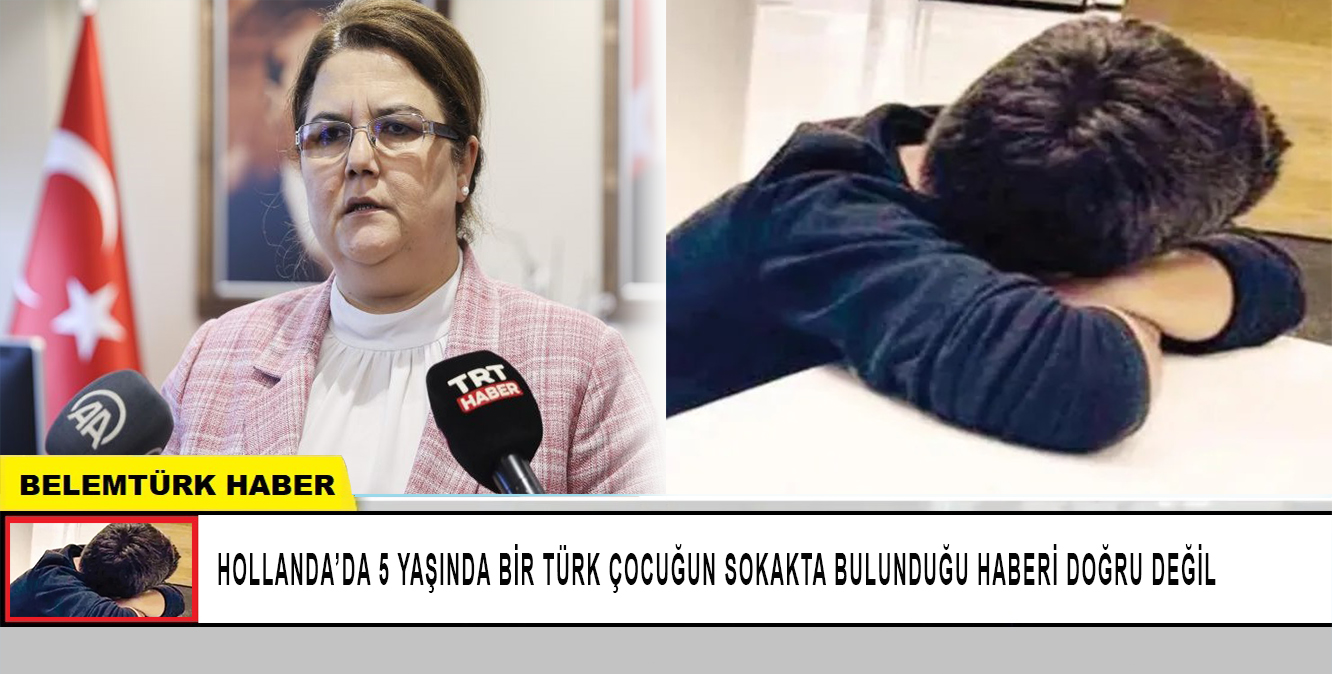 Hollanda’da depremzede bir Türk uyruklu çocuğun sokakta bulunduğu iddiaları asılsız çıktı