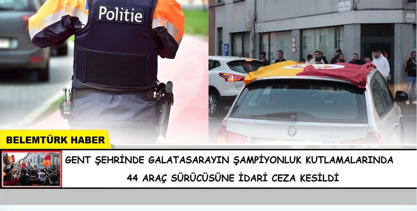 Belçika’nın Gent şehrinde Galatasaray’ın şampiyonluk kutlamalarında 44 idari ceza kesildi.