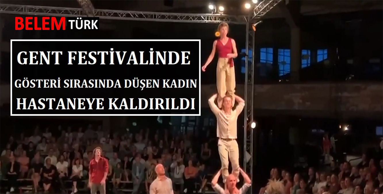 Gent festivalinde sirk gösterisi sırasında düşen kadın hastaneye kaldırıldı