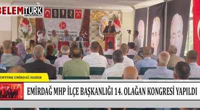 Emirdağ MHP İlçe Başkanlığı 14. Olağan Kongresi Yapıldı