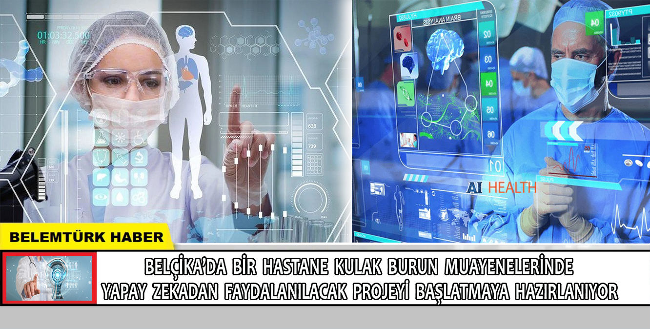 Belçika’da KBB Muayenelerinde Yapay Zeka Projesi Başlatılıyor