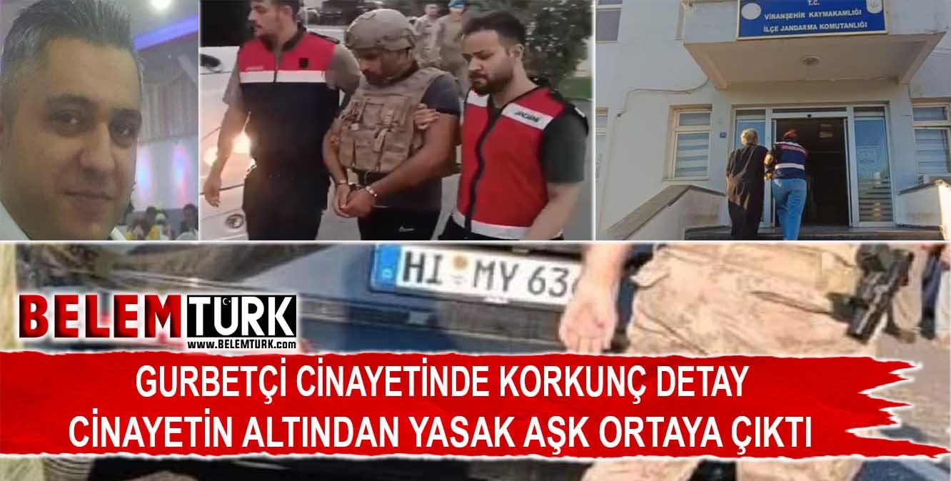 Gurbetçi cinayetinin altından yasak aşk çıktı