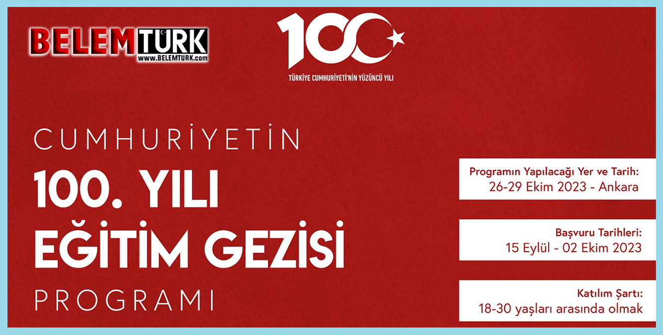 Cumhuriyet’in 100. yılında yurt dışındaki gençler için eğitim gezisi programına başvurular başladı