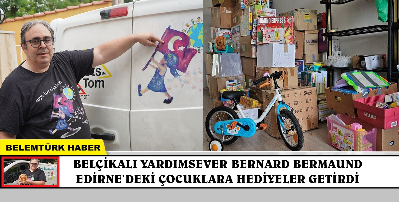 Belçikalı yardımsever Edirne’deki çocuklara hediyeler getirdi
