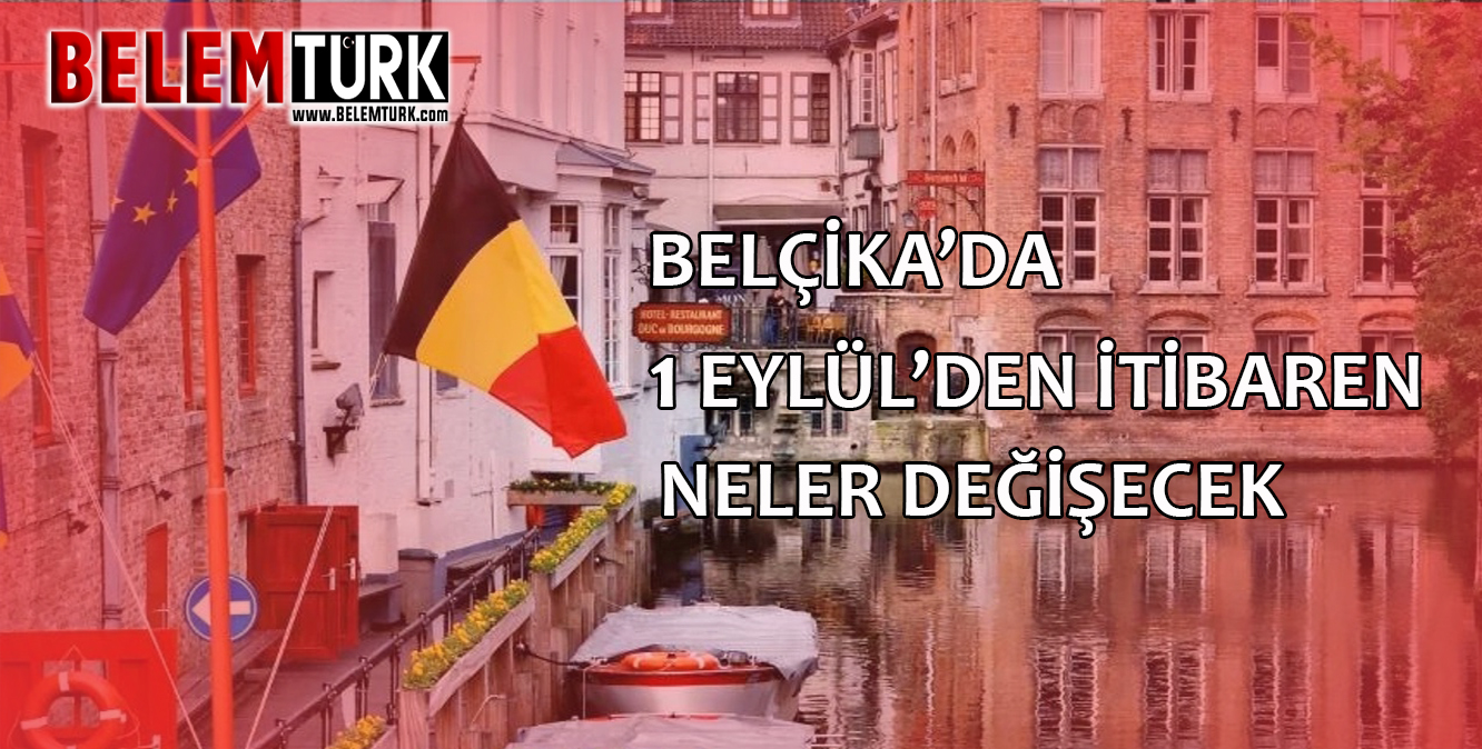 Belçika’da 1 Eylül’den itibaren neler değişecek?