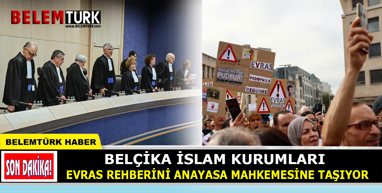 Belçika İslami kurumları EVRAS rehberini Anayasa Mahkemesi’ne taşıyor