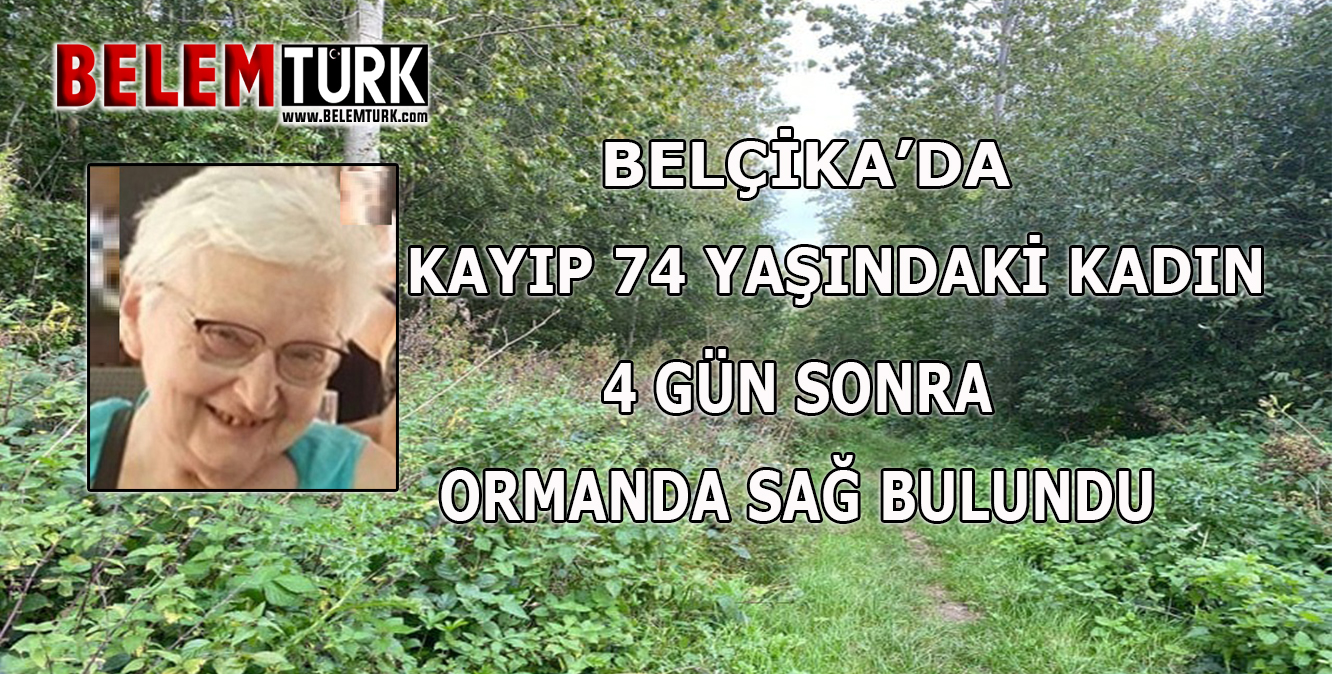 Belçika’da 30 Eylül’den beri kayıp 74 yaşındaki yaşlı kadın sağ bulundu