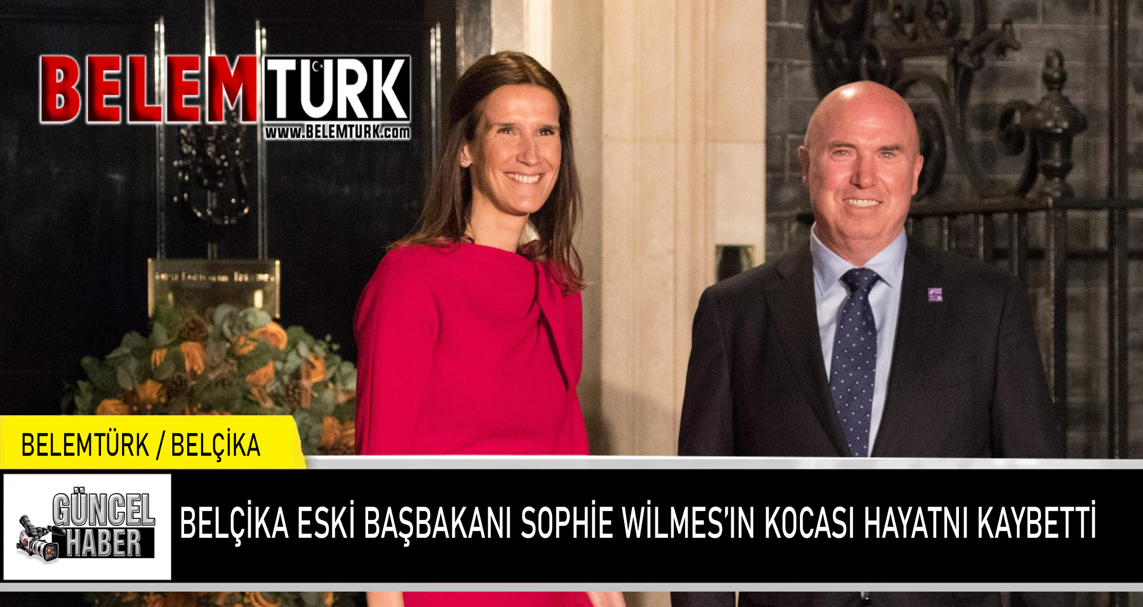 Belçika eski başbakanı Sophie Wilmès’ın kocası hayatını kaybetti