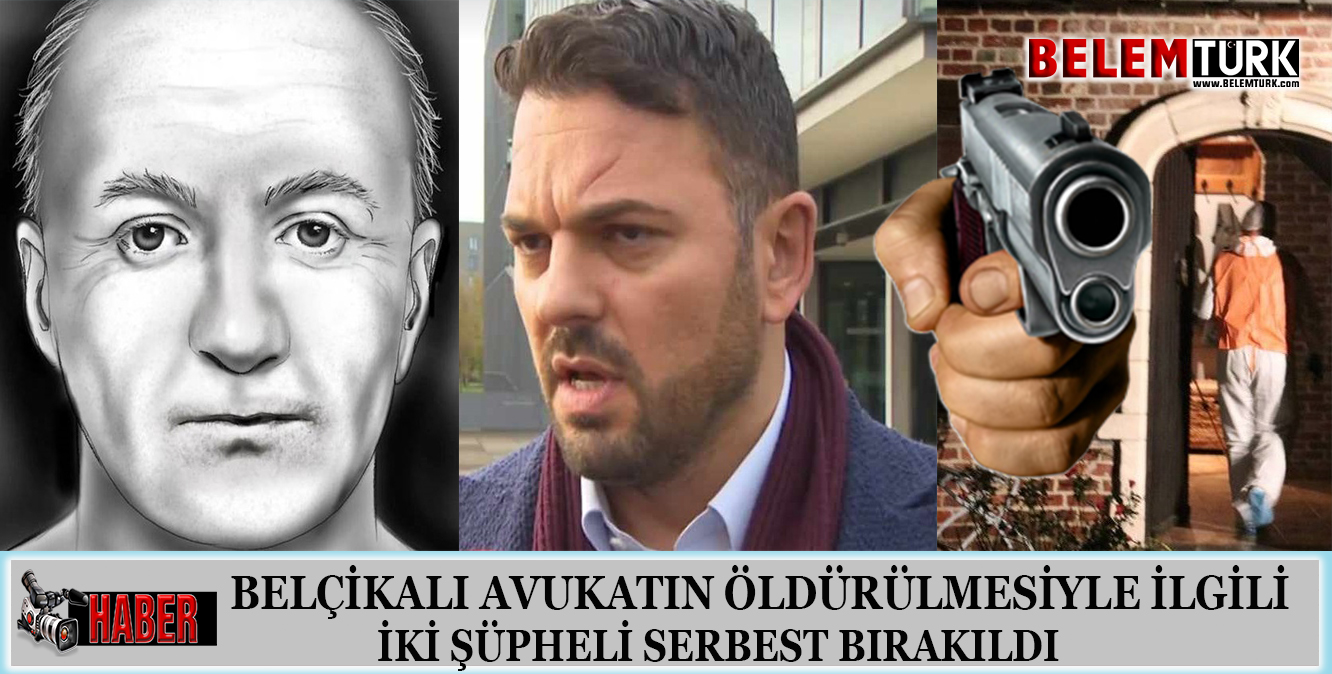 Belçikalı avukatın öldürülmesiyle ilgili iki şüpheli serbest bırakıldı.