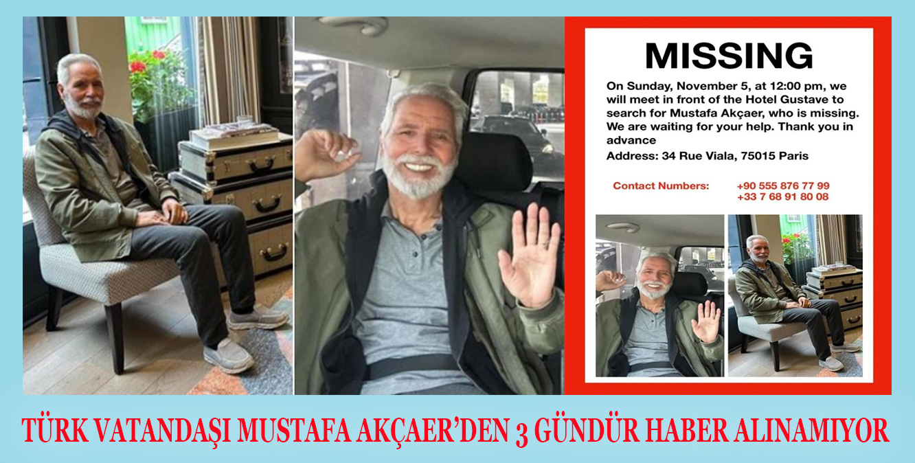 Türk vatandaşı Mustafa Akçaer’den 3 gündür haber alınamıyor