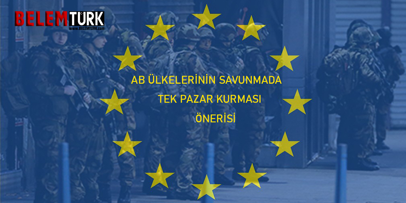 AB ülkelerinin savunmada “tek pazar” kurması önerisi