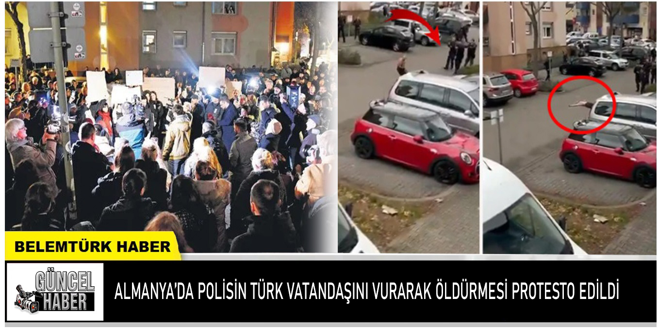Almanya’da, polisin Türk vatandaşını vurarak öldürmesi protesto edildi