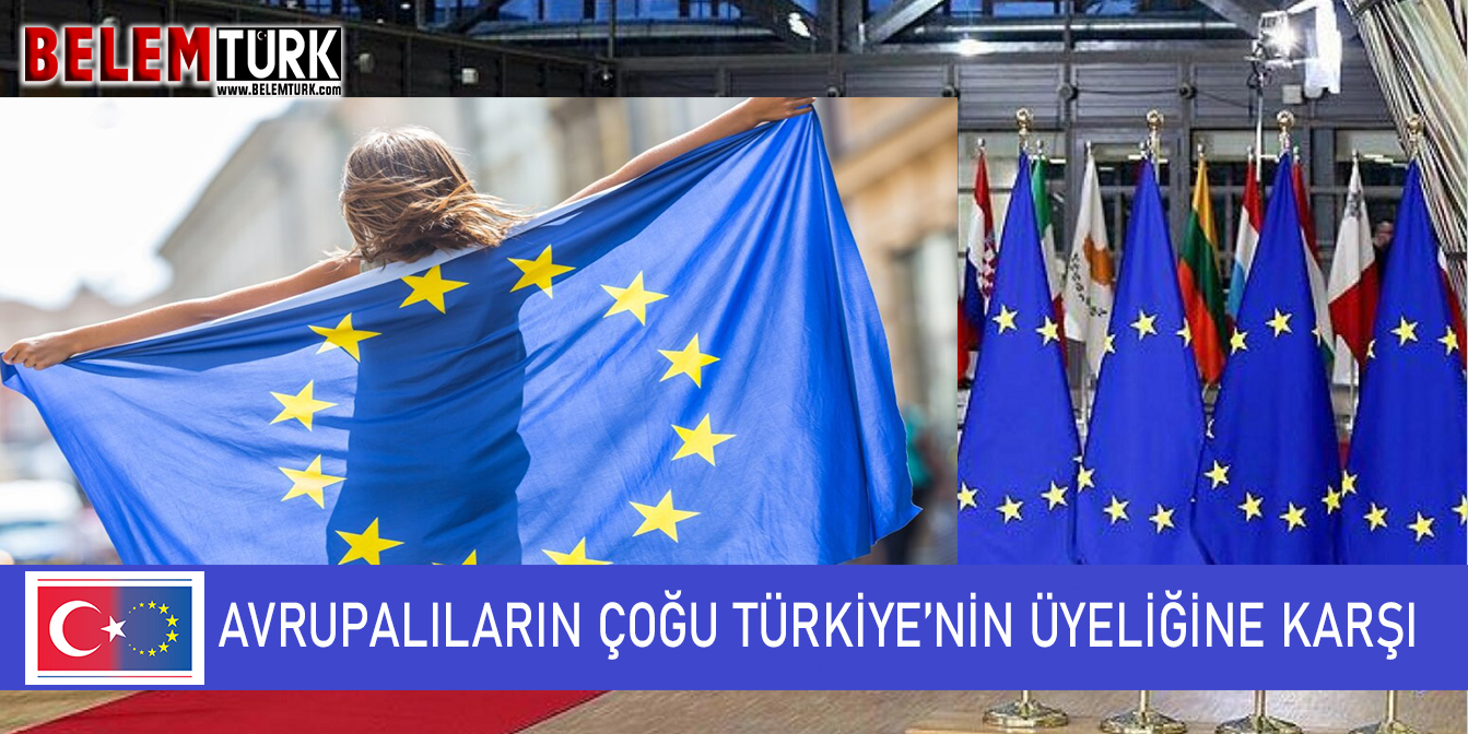 AB üyesi 6 ülkede düzenlenen ankete göre; Avrupalıların çoğu Türkiye’nin üyeliğine karşı